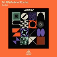 DJ PP, Gabriel Rocha - BLA BLA