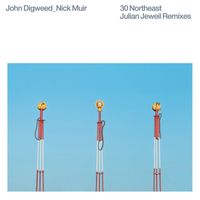 John Digweed & Nick Muir - 30 Northeast (Remixes)