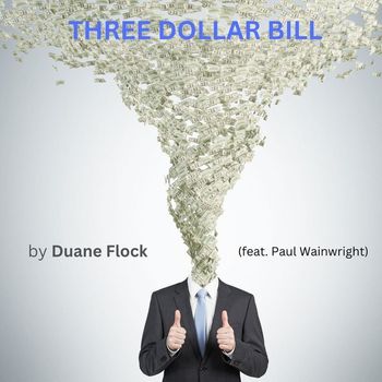 Duane Flock - Three Dollar Bill (feat. Paul Wainwright)