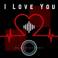 Miles Wiley Music - I Love You