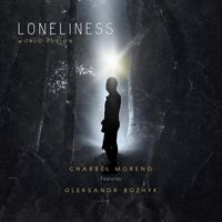 Charbel Moreno - Loneliness (World Fusion) [feat. Oleksandr Bozhyk]