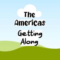 The Americas - Getting Along