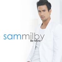 Sam Milby - Be Mine
