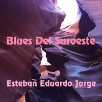Esteban Eduardo Jorge - Blues Del Suroeste