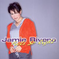 Jamie Rivera - Feels so Right