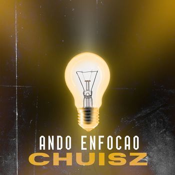 chuisz - Ando Enfocao