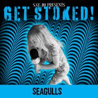 Seagulls - Get Stoked (Explicit)