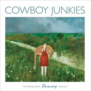 Cowboy Junkies - Demons: The Nomad Series, Vol. 2