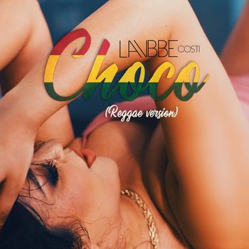 Lavbbe & Costi - Choco (Reggae Version)