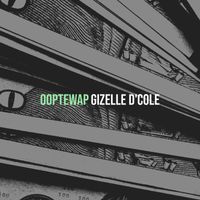 Gizelle D'Cole - Ooptewap