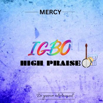 Mercy - Igbo High Praise
