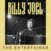 Billy Joel - The Entertainer