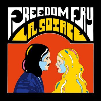 Freedom Fry - La Soirée