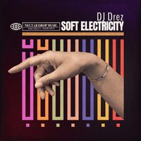 DJ Drez - Soft Electricity