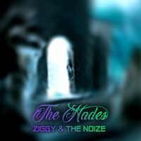 Ziggy & the Noize - The Hades