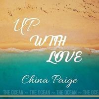 China Paige - Up with love
