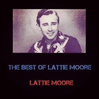 Lattie Moore - The Best of Lattie Moore