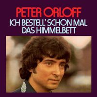 Peter Orloff - Ich bestell' schon mal das Himmelbett (Remastered 2023)