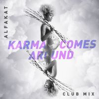 Alfakat - Karma Comes Around (Club Mix)