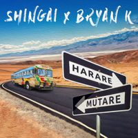 Shingai - Harare to Mutare (feat. Bryan K) [Full length]