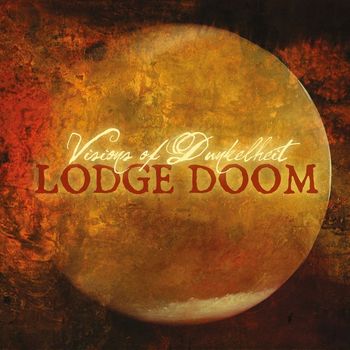 Lodge Doom - Visions of Dunkelheit