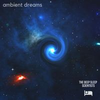 The Deep Sleep Scientists - Ambient Dreams
