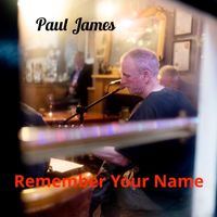 Paul James - Remember Your Name