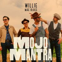 MOJO MANTRA - Willie Mae Blues