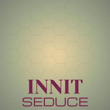 Various Artists - Innit Seduce