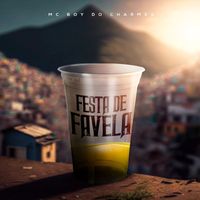 Mc Boy Do Charmes - Festa de Favela (Explicit)