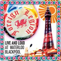 Foreign Legion - Live And Loud At Waterloo, Blackpool (Live [Explicit])