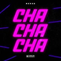 Merse - Cha Cha Cha (Explicit)