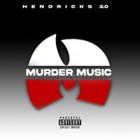 Hendricks 2.0 - Murder Music Freestyle (Explicit)