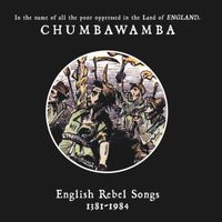 Chumbawamba - English Rebel Songs: 1381 - 1984