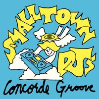 Smalltown DJs - Concorde Groove