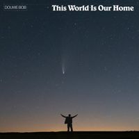 Douwe Bob - This World Is Our Home