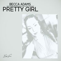 Becca Adams - Pretty Girl