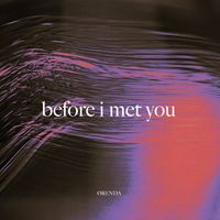 ØRĒNDA - before i met you EP