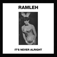 Ramleh - It’s Never Alright / Kerb Krawler