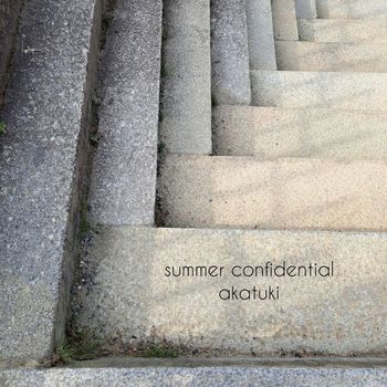 Akatuki - Summer Confidential