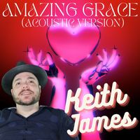 Keith James - Amazing Grace (Acoustic Version)