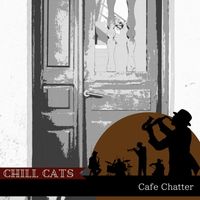 Chill Cats - Cafe Chatter