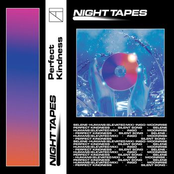Night Tapes - Perfect Kindness