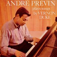 Andre Previn - Andre Previn Plays Songs By Vernon Duke (Remastered)