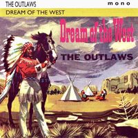 The Outlaws - Dream Of The West (Remastered)