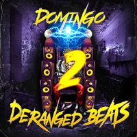 Domingo - Deranged Beats 2