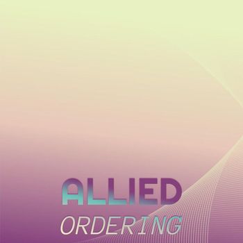 Various Artists - Allied Ordering