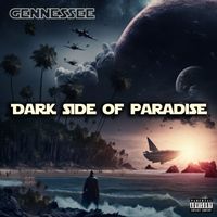 Gennessee - Dark Side of Paradise (Explicit)