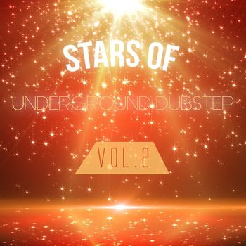 Various Artists - Stars of Underground Dubstep, Vol. 2 (Explicit)