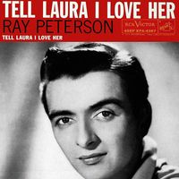 Ray Peterson - Tel Laura I Love Her